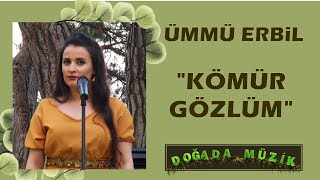 Ümmü Erbil - Kömür gözlüm (Canlı performans)