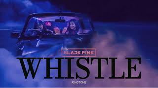 Ringtone Blackpink - Whistle