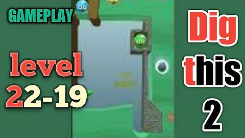 dig this 2 level 22-19 gameplay walkthrough Solution
