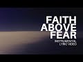 Feast Worship - Faith Above Fear - Instrumental Lyric Video