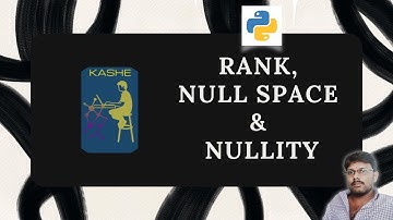 Rank, Null Space and Nullity of a Matrix using Python