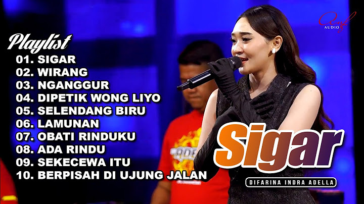SIGAR - DIFARINA INDRA ADELLA FULL ALBUM TERBARU 2024