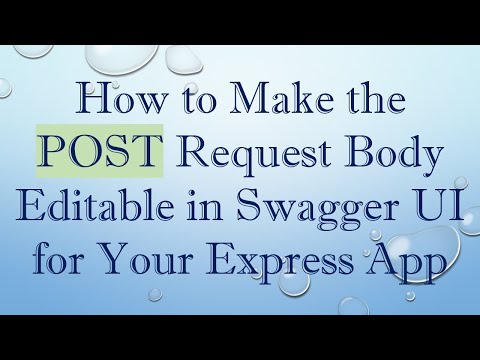 How to Make the POST Request Body Editable in Swagger UI for Your Express App