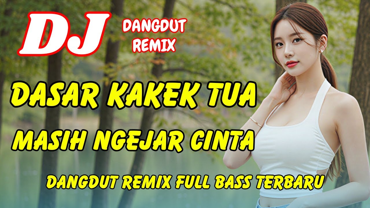 DJ Dasar Kakek Tua, Masih Ngejar Cinta 🔥 Dangdut Remix Full Bass – Viral TikTok Terbaru | DJ X PRO