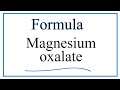 Magnesium Oxalate and Oxalate Ion Concepts