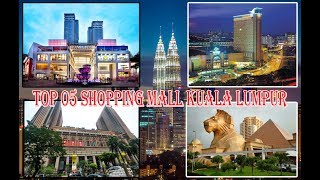 Top 05 Most Popular U0026 Beautiful Shopping Mall In Kuala Lumpur  Best Mall For Tourist In Malaysia