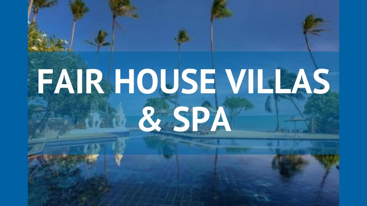FAIR HOUSE VILLAS & SPA 4* Таиланд Самуи обзор – отель ФАИР ХАУС ВИЛЛАС ЭНД СПА 4* Самуи видео обзор