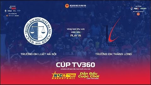 LIVE | PLAYIN NAM | TRƯỜNG ĐH LUẬT HN vs TRƯỜNG ĐH THĂNG LONG | Miền Bắc | NUC 2025 CÚP TV360