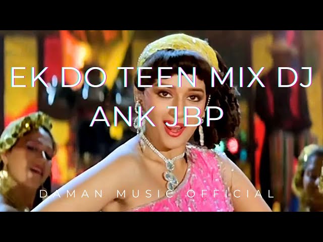 Ek Do Teen Mix Dj Ank Jbp By Daman Music offical class=
