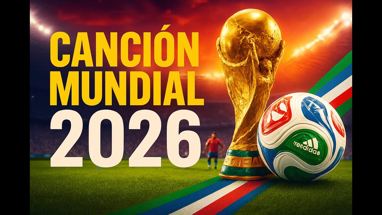 La Canción del Mundial 2026 – Prepárate Para la Fiesta Más Grande del Fútbol 🎶⚽