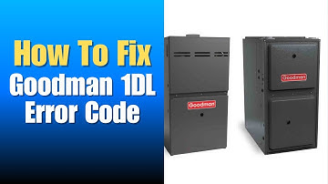 Goodman 1DL Error Code - How To Fix