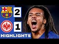 Barcelona Vs Eintracht Frankfurt 2 1 Extended HIGHLIGHTS UEFA Champions League