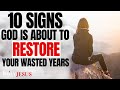 10 signs that god is about to restore all your wasted years christian motivation  morning prayer