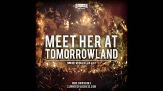 Dimitri Vegas & Like Mike - Meet Her At Tomorrowland (Original Mix)