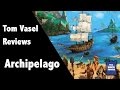 Archipelago Review - with Tom Vasel