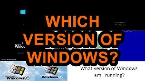 What Version of Windows are you running? How to tell?