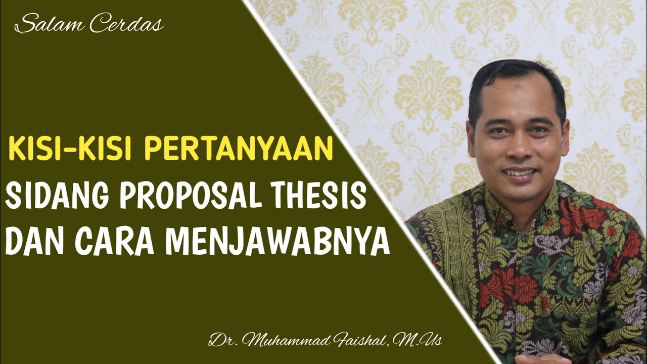 KISI-KISI PERTANYAAN SIDANG PROPOSAL THESIS DAN CARA MENJAWABNYA | PEJUANG THESIS