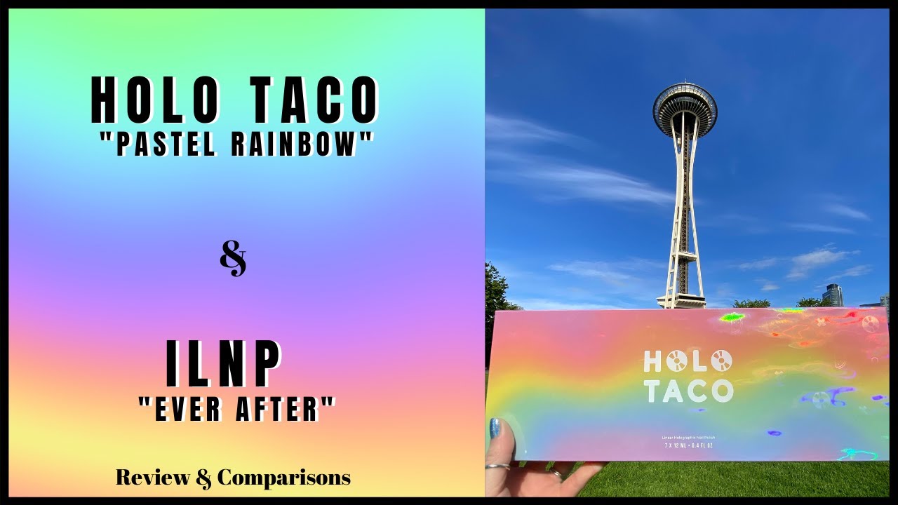 New Holo Taco Rainbow Pastels & ILNP Ever After Collections! Review, Live Swatches & Comparisons