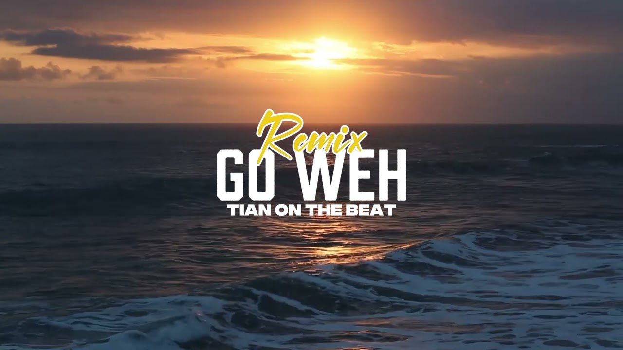 REMIX TERBARU 2025 - [ GO WEH ] - || TIAN ON THE BEAT ||