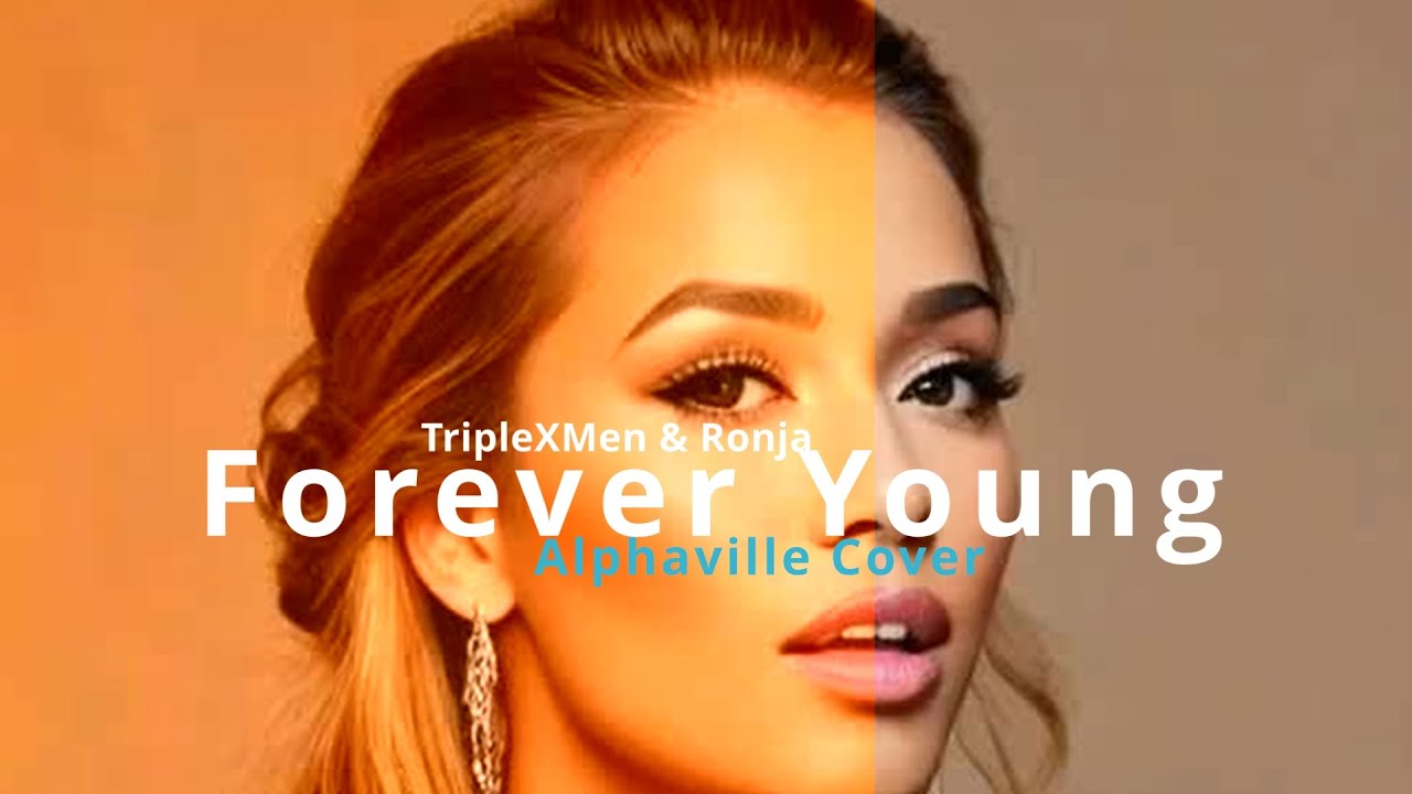 Forever Young - Alphaville Cover 2024 (TripleXMen with Ronja