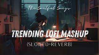 Trending Lofi Mashup | (Slowed+Reverb) | Mind Relax Lofi Song | Instagram Trending Song