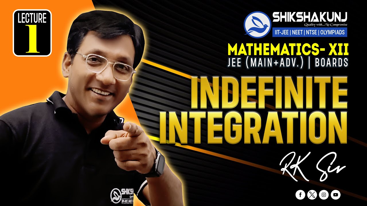INDEFINITE INTEGRATION | L1 | MATHS 12 |JEE Main+ Adv.| Riyaz Sir ...