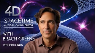 "Exploring the 4-Dimensional Fabric of Space-Time with Brian Greene"