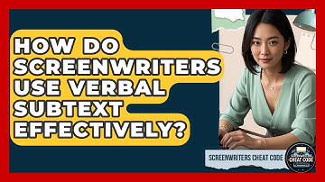 How Do Screenwriters Use Verbal Subtext Effectively? - Screenwriter