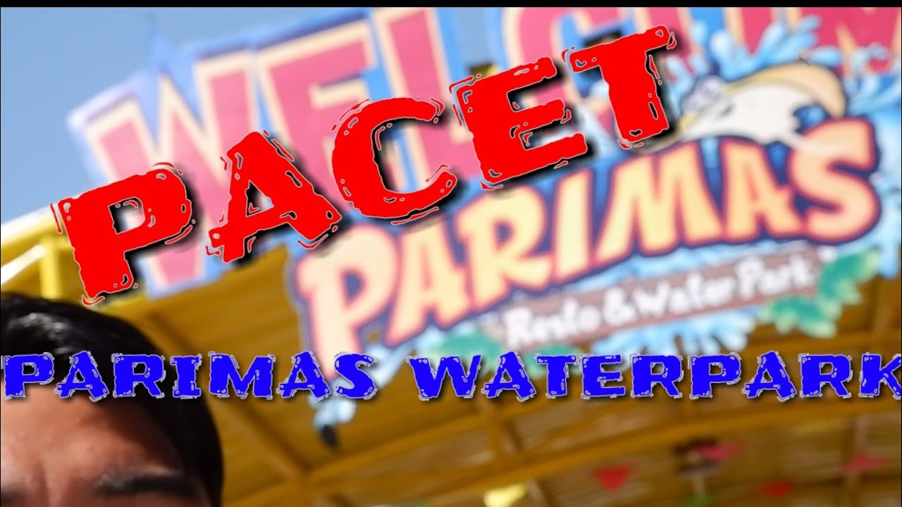 WATERPARK PARIMAS PACET