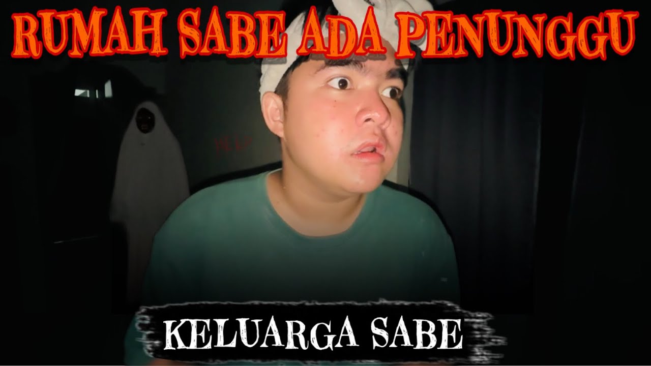 RUMAH SABE ADA PENUNGGU😧 || KELUARGA SABE