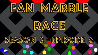 Fan Marble Race - Season 2 - Episode 6 (Don't Get Left Behind)