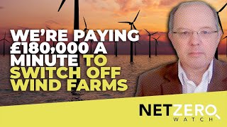 Andrew Montford: We’re paying £180,000 a minute to switch off wind farms