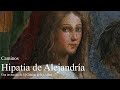 &quot;Caminos&quot; Hipatia de Alejandría. Conversación con Clelia Martínez Maza.