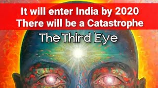  Third Eye Predictions 52 | 2020 - It will enter India by 2020 | There will be a Catastrophe