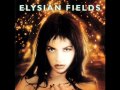 Elysian fields  anything you like