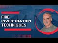 Fire Investigation Techniques