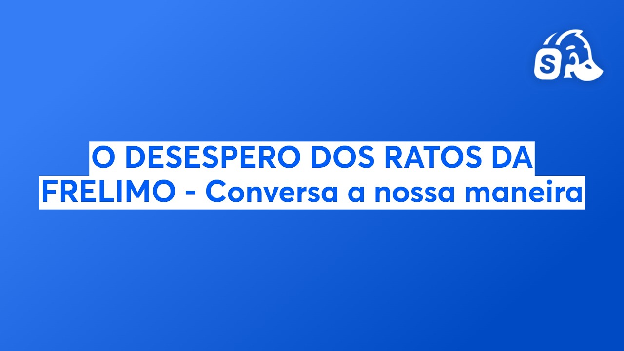 O DESESPERO DOS RATOS DA FRELIMO - Conversa a nossa maneira