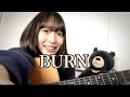 『BURN』/THE YELLOW MONKEY by 西原華音