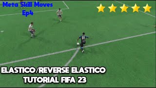 ELASTICO/REVERSE ELASTICO FULL TUTORIAL FIFA 23 | META SKILL MOVES EP4
