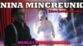 NINA MINCREUNK - MEDLEY KEMBANG BOLED || LIVE HOTEL ARCILIA