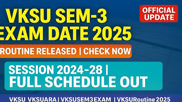 VKSU UG Semester 3 Exam Date 2025 Announced | VKSU 2024–28 Exam Routine Released | Full Schedule 