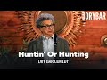 The Difference Between Hunting And Huntin. Dry Bar Comedy