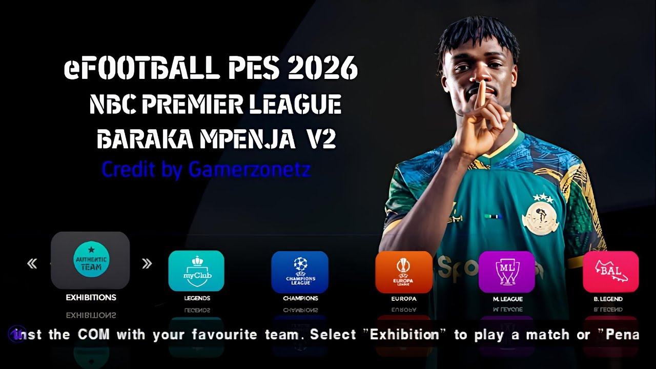 JINSI YA KUDOWNLOAD eFOOTBALL PES2026 MOD NBC PREMIER LEAGUE NA CAF CHAMPION BARAKA MPENJA V2