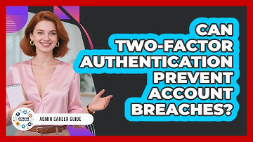 Can Two-Factor Authentication Prevent Account Breaches?