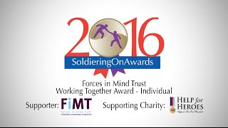 Soldiering On Awards 2016  Forces In Mind Trust Working Together Award  Individual