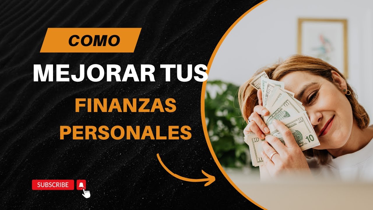 Cómo mejorar tus finanzas personales - YouTube