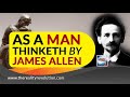 As A Man Thinketh By James Allen (Unabridged Audiobook)