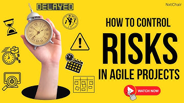 How to Manage Software Development Risks in Agile Projects: Key Strategies for Success | NxtChair