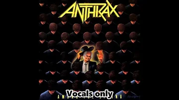Anthrax - Among the Living (Vocals only)