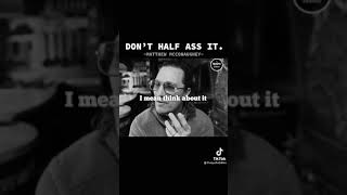 Don't half ass it